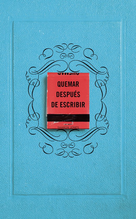 Quemar después de escribir (Azul) / Burn After Writing (Blue)