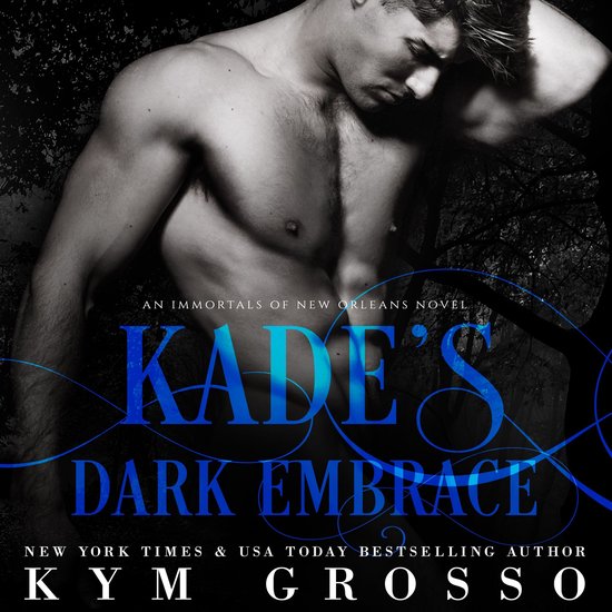 Kade's Dark Embrace (Immortals of New Orleans, Book 1) - cover