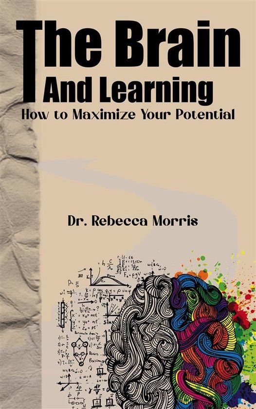 The Brain and Learning: How to Maximize Your Potential - cover