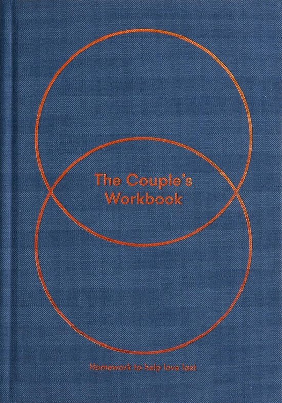 The Couples Workbook: Homework to Help Love Last The Couples Workbook: Homework to Help Love Last