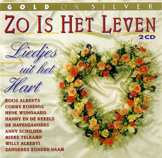 Zo Is Het Leven - Liedjes uit het Hart albumhoes met een hartvormige bloemenkrans van rode en oranje rozen, omringd door witte bloemen en groen gebladerte.