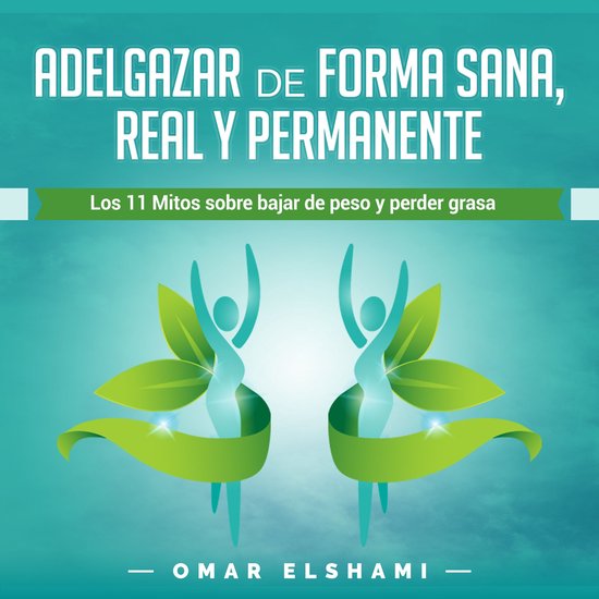 Adelgazar de forma Sana, Real y Permanente - cover