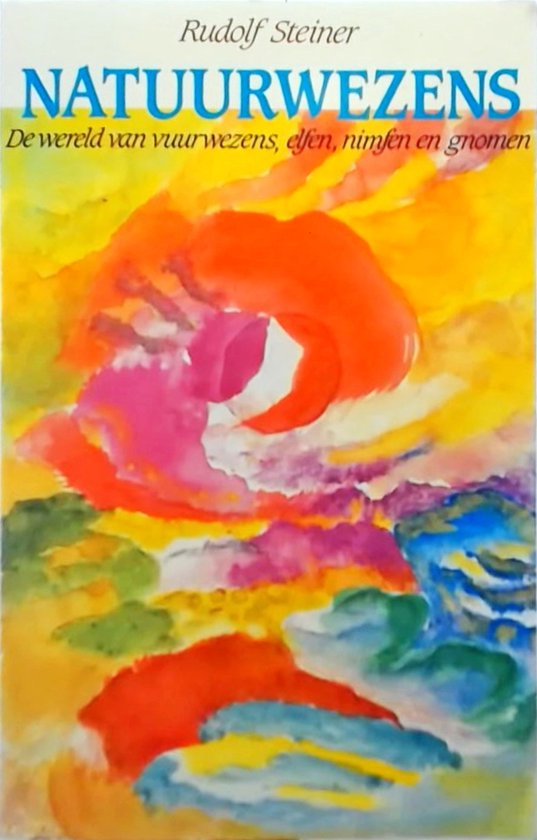 Boek "Natuurwezens" van Rudolf Steiner. Abstracte, levendige kleuren van oranje, roze en blauw met de tekst 'Natuurwezens'.
