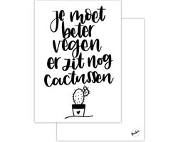 Poster - je moet beter vegen er zit nog cactussen - woondeceratie - cadeau - gift - zwart wit - moeder - moederdag Poster - je moet beter vegen er zit nog cactussen - woondeceratie - cadeau - gift - zwart wit - moeder - moederdag