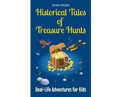 Historical Tales of Treasure Hunts: Real-Life Adventures for Kids