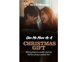GIVE ME MOM AS A CHRISTMAS GIFT: Mom's present is exactly what her kid has always wanted