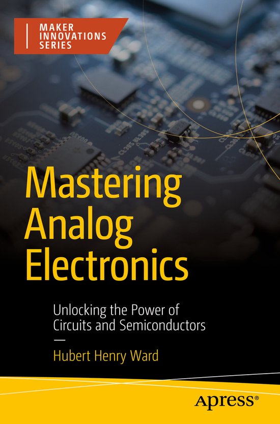 Maker Innovations Series- Mastering Analog Electronics - cover