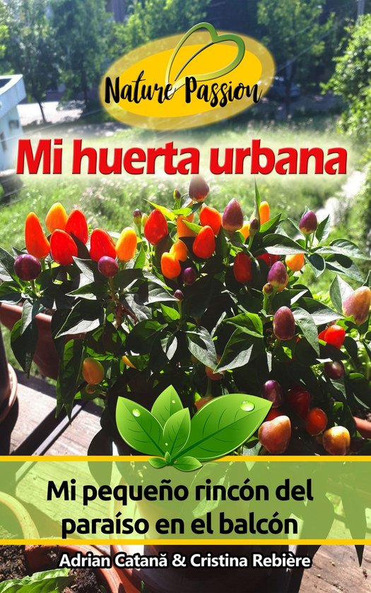 Nature Passion 13 - Mi huerta urbana