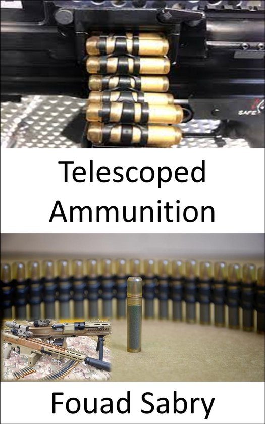 Emerging Technologies in Military 15 Telescoped Ammunition (ebook