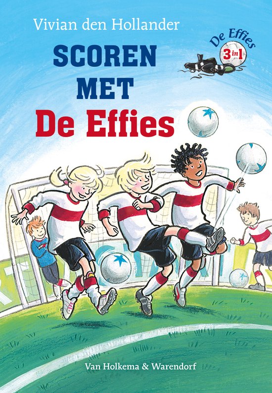 Boekcover: Vivian den Hollander, Scoren met De Effies. Kinderen in voetbaltenue op een veld.