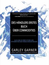 Financial Investments 3 - Des Händlers Erstes Buch Über Commodities