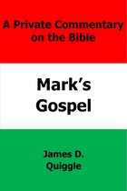 A Private Commentary on the Bible: Mark's Gospel