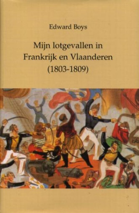 Mijn lotgevallen in Frankrijk en Vlaanderen 1803-1809