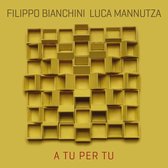 Filippo Bianchini & Luca Mannutza - A Tu Per Tu (CD)