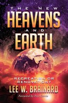 The New Heavens and Earth: Recreation or Renovation?