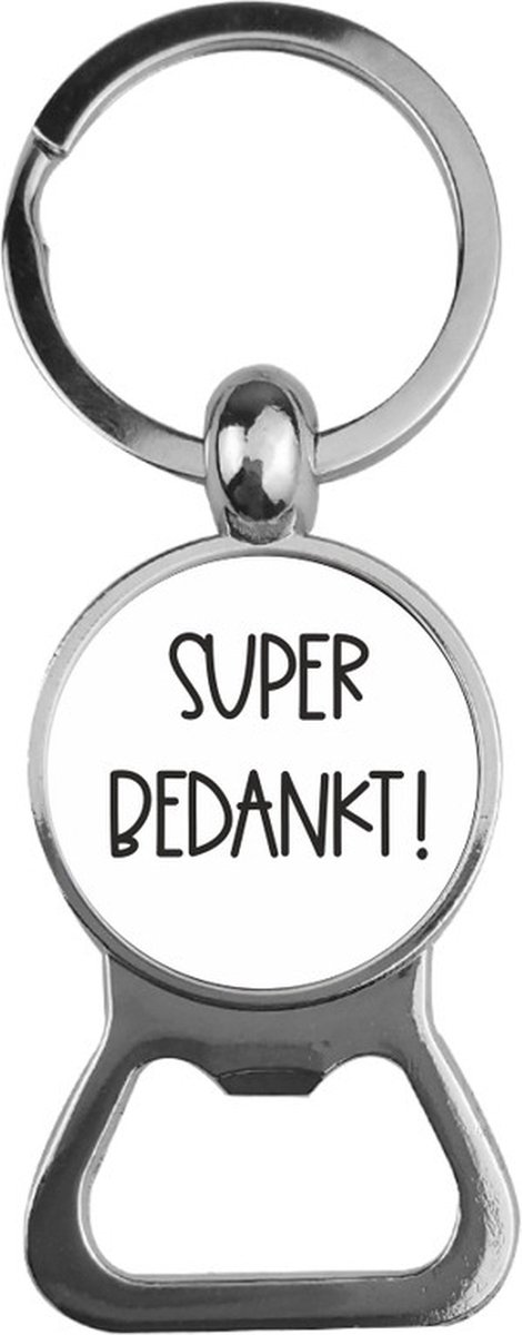 Bieropener Glas - Super Bedankt