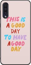 Leuke Telefoonhoesjes - Hoesje geschikt voor Samsung Galaxy A50 - This is a good day - Backcover zwart - Tekst - Roze