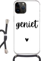 Geschikt voorApple Iphone 14 Pro Max - Crossbody Case - Spreuken - Quotes - Geniet - Siliconen - Crossbody - Backcover met Koord - Telefoonhoesje met koord - Hoesje met touw