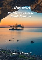 Abruzzo Parks, Mountains, Food, Beaches