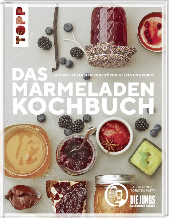 Das Marmeladen-Kochbuch. Mit den leckersten Konfitüren, Gelees und Curds der Blogger von
