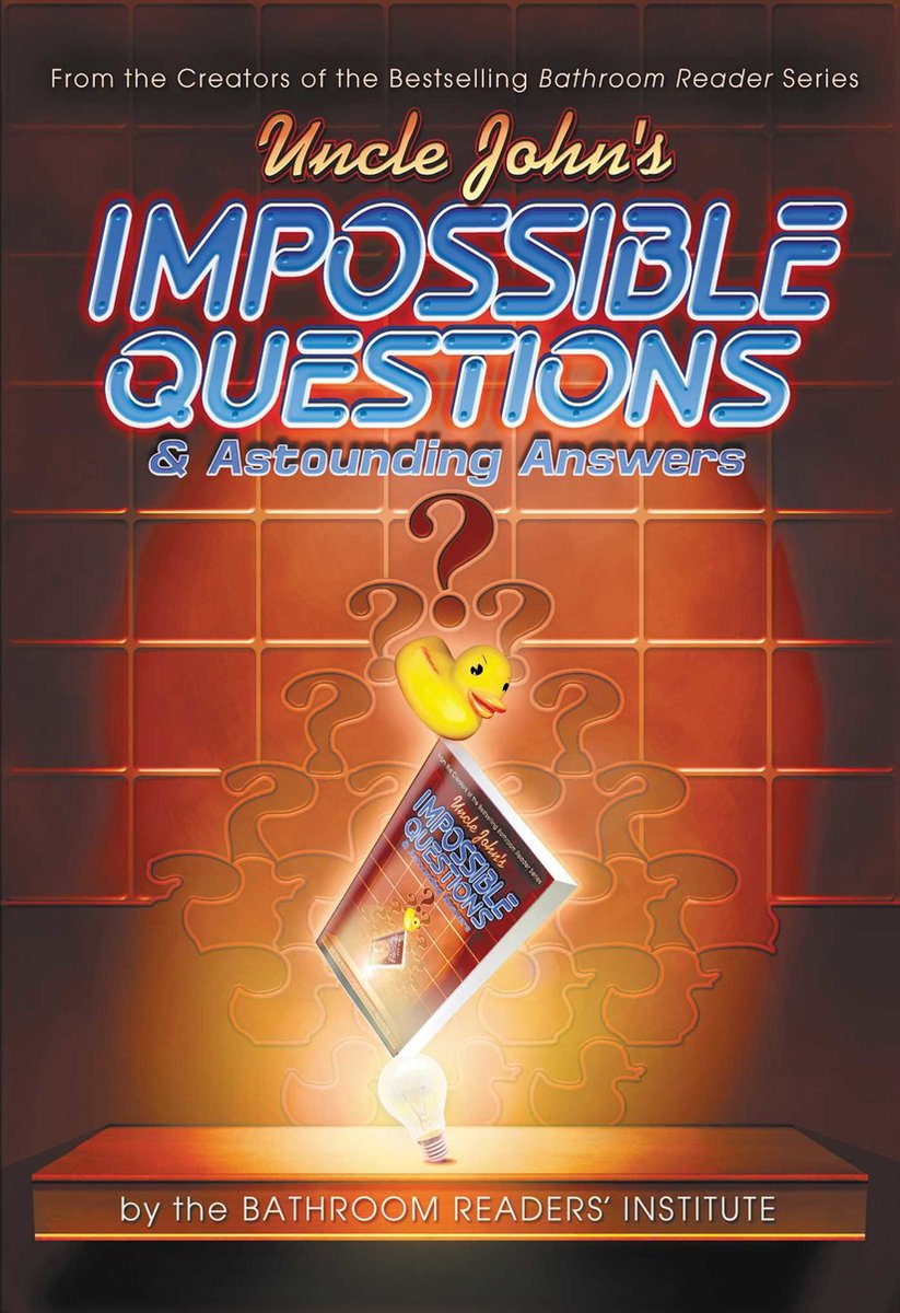 Uncle John's Impossible Questions & Astounding Answers