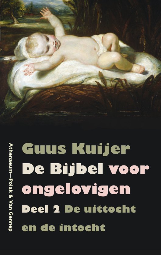 De Bijbel voor ongelovigen 2 - De Bijbel voor ongelovigen 2 De uittocht en de intocht Exodus, Jozua, Rechters