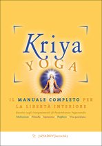 Kriya Yoga. Il manuale per la libertà interiore
