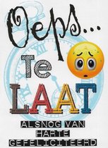 Oeps… Te laat! Alsnog van harte gefeliciteerd. Een trieste smiley die baalt dat het feest al over is. Een leuke kaart om zo te geven of om bij een cadeau te voegen. Een dubbele wenskaart inclusief envelop en in folie verpakt.