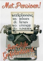 Met pensioen! Van harte gefeliciteerd! Weekplanning: Ma, relaxen, di: fietsen, wo: uitstapje, do: tuinieren, vr: eigen keuze. Een leuke kaart om zo te geven of om bij een cadeau te voegen. Een dubbele wenskaart inclusief envelop en in folie verpakt.