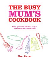 The Busy Mum's Cookbook