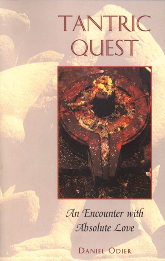 Boek 'Tantric Quest', een ontmoeting met absolute liefde door Daniel Odier.