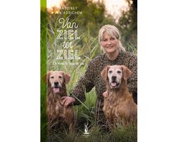 Omslag van De mens, de hond, de ziel - Van ziel tot ziel - Antoinet van Adrichem - Natuurlijk Leiderschap Training NLT