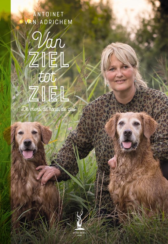 De mens, de hond, de ziel - Van ziel tot ziel - Antoinet van ... - cover
