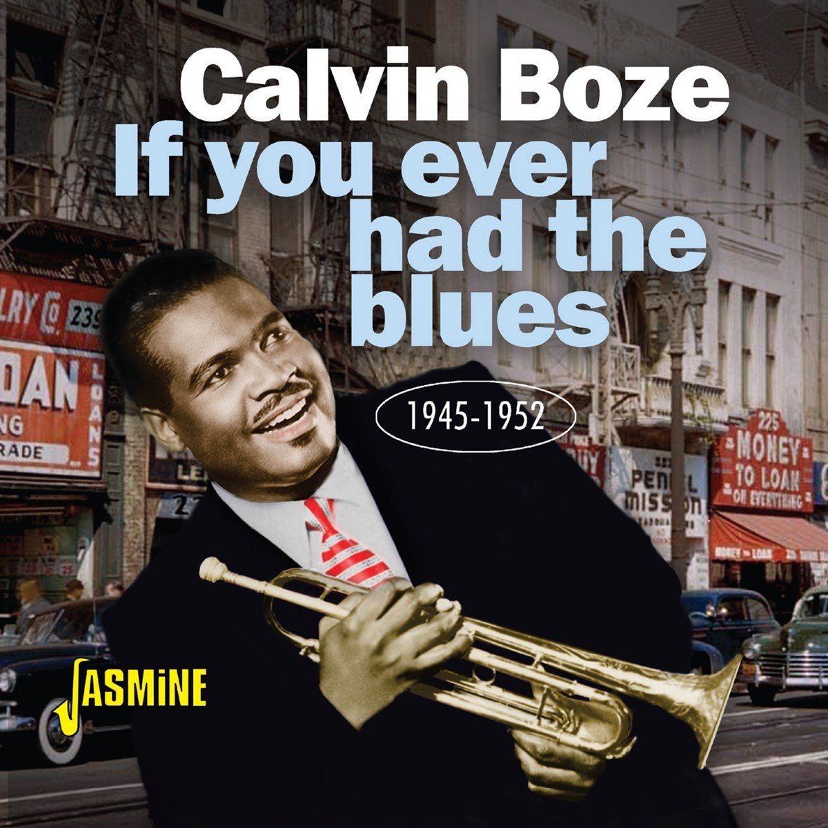 Calvin Boze - If You Ever Had The Blues 1945-1952 (CD)
