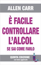 È FACILE CONTROLLARE L'ALCOL se sai come farlo