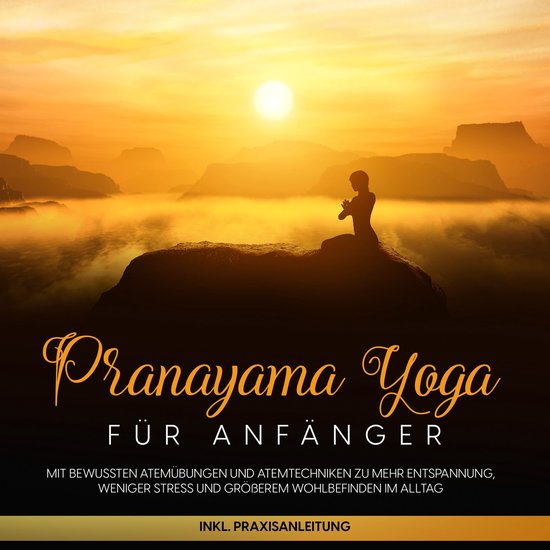Pranayama Yoga für Anfänger: Mit bewussten Atemübungen un ... - cover