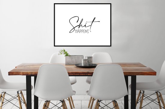Fotolijst incl. Poster - Spreuken - Quotes - Shit happens - Wit - Shit - 80x60 cm - Posterlijst