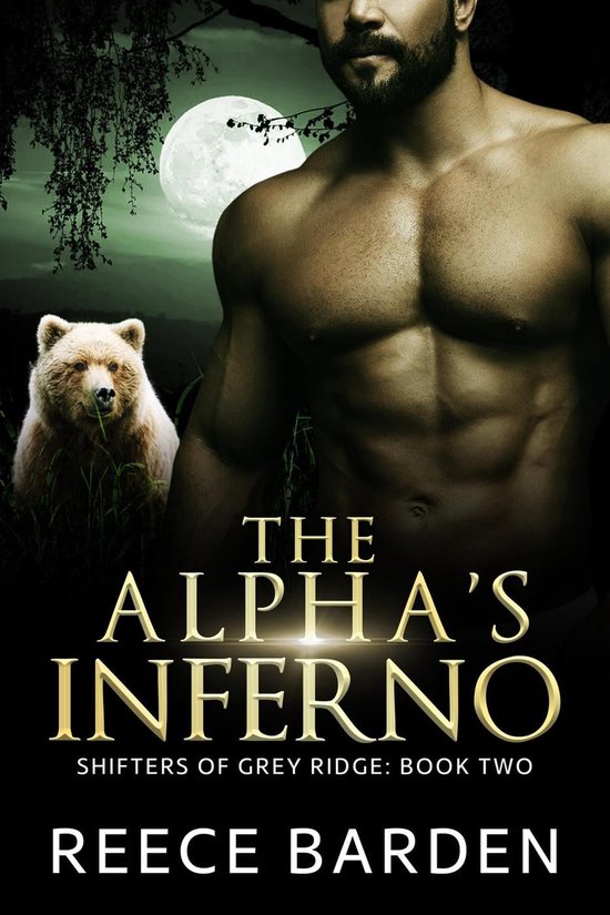 Shifters of Grey Ridge 2 The Alpha's Inferno (ebook), Reece Barden