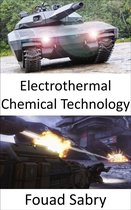 Emerging Technologies in Military 6 - Electrothermal Chemical Technology