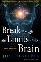 Boek cover Break Through the Limits of the Brain van Joseph Selbie