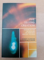 The Second Creation: Makers of the Revolution in Twentieth Century Physics