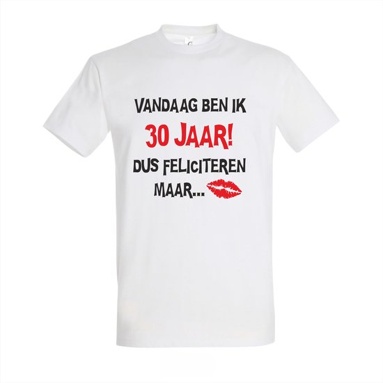 30 jaar - Verjaardag 30 jaar - T-shirt Vandaag ben ik 30 jaar dus feliciteren maar - Maat S - Wit