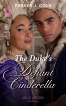 The Duke's Defiant Cinderella (Mills & Boon Historical)