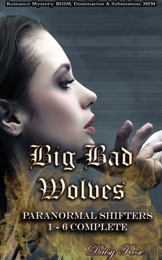 Paranormal Shifter Universe Big Bad Wolves (ebook), Daisy Rose