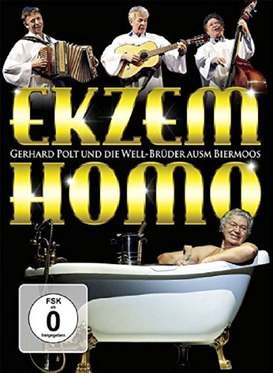 Gerhard Polt und die Well-Brüder ausm Biermoos - Ekzem Homo