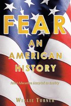 Fear: An American History