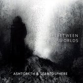 Ashtoreth & Stratosphere - Between Worlds (CD)