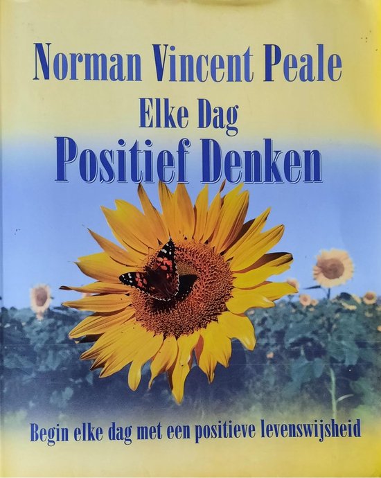 Boekcover met de titel "Elke Dag Positief Denken". Een zonnebloem met vlinder staat centraal, met "Begin elke dag met een positieve levenswijsheid" onderaan.