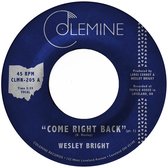 Wesley Bright - Come Right Back (7" Vinyl Single) (Coloured Vinyl)