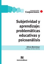 Conjunciones 74 - Subjetividad y aprendizaje: problemáticas educativas y psicoanálisis